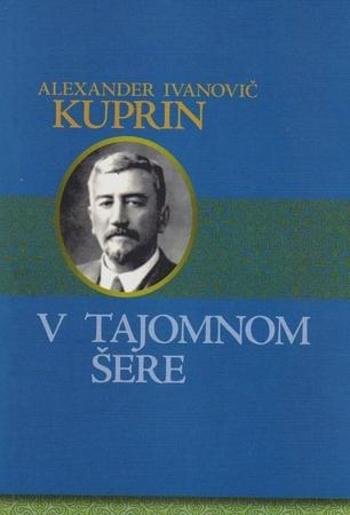 V tajomnom šere - Kuprin Alexander Ivanovič