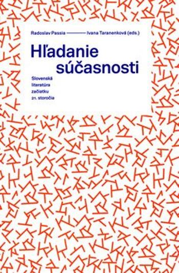 Hľadanie súčasnosti - Radoslav Passia, Ivana Taranenková