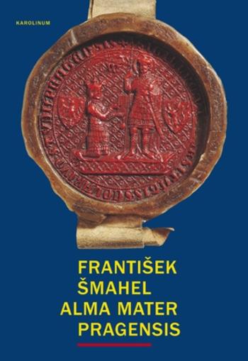 Alma mater Pragensis - František Šmahel - e-kniha