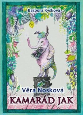 Kamarád Jak - Věra Nosková, Barbora Kyšková