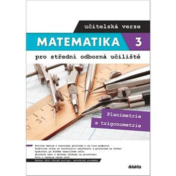 Matematika 3 pro střední odborná učiliště učitelská verze: Planimetrie a trigonometrie (978-80-7358-365-1)