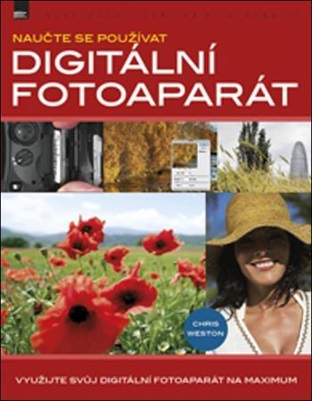 Naučte se používat digitální fotoaparát - Weston Chris