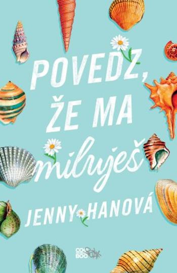 Povedz, že ma miluješ - Jenny Hanová - e-kniha