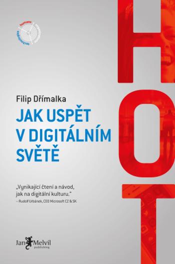 HOT - Jak uspět v digitálním světě - Filip Dřímalka - e-kniha