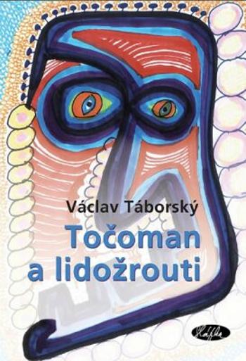 Točoman a lidožrouti - Václav Táborský