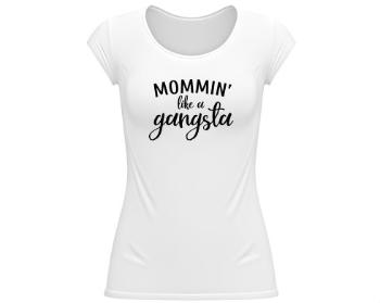 Dámské tričko velký výstřih Mommin like a gangsta