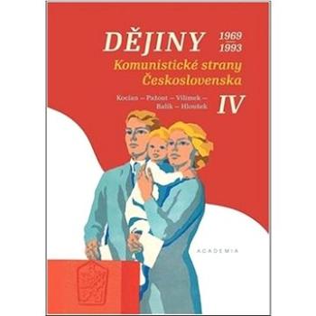 Dějiny Komunistické strany Československa IV.: 1969-1993 (978-80-200-3174-7)