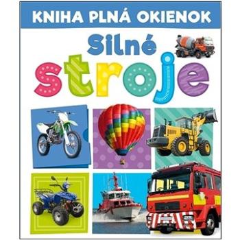 Kniha plná okienok Silné stroje (978-80-567-0803-3)