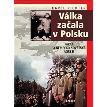 Válka začala v Polsku: Fakta o německo-sovětské agresi (978-80-7557-144-1)