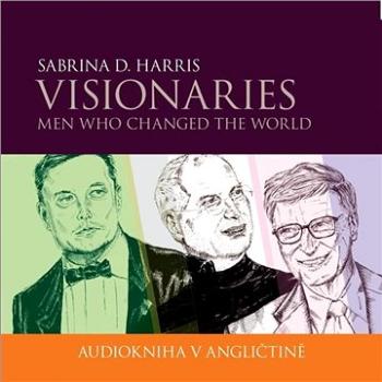 Visionaries - Men Who Changed the World ()