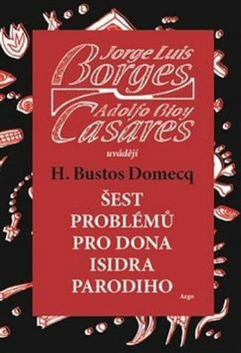 Šest problémů pro dona Isidra Parodiho - Jorge Luis Borges, Adolfo Bioy Casares