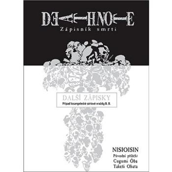 Death Note: Zápisník smrti - Další zápisky: Případ losangeleské sériové vraždy B. B. (978-80-7449-846-6)