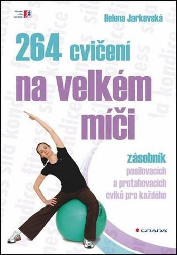 264 cvičení na velkém míči - Jarkovská Helena