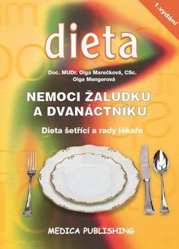 Nemoci žaludku a dvanáctníku - Dieta šetřící a rady lékaře - Mengerová Olga Marečková Olga, - Mengerová Olga