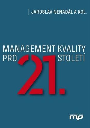 Management kvality pro 21. století - Nenadál Jaroslav