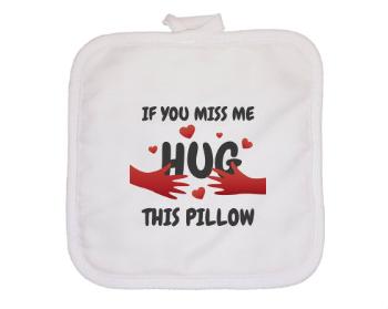 Chňapka čtverec Hug this pillow
