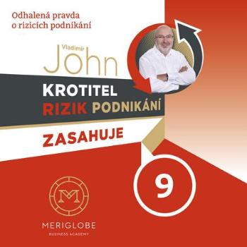 Krotitel rizik podnikání zasahuje 9 - John Vladimír