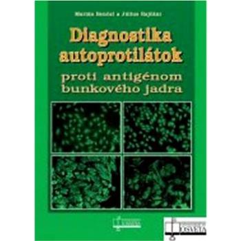 Diagnostika autoprotilátok proti antigénom bunkového jadra (978-80-8063-391-2)
