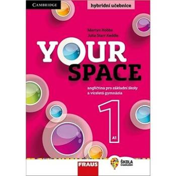 Your Space 1 Hybridní učebnice: Angličtina pro základní školy a víceletá gymnázia (978-80-7489-606-4)
