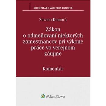 Zákon o odmeňovaní niektorých zamestnancov pri výkone práce vo verejnom záujme: Komentár (978-80-571-0283-0)