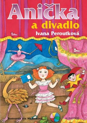Anička a divadlo - Ivana Peroutková, Eva Mastníková - e-kniha