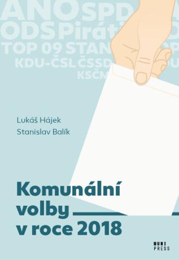 Komunální volby v roce 2018 - Stanislav Balík, Lukáš Hájek - e-kniha