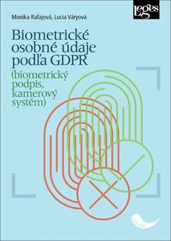 Biometrické osobné údaje podľa GDPR - Rafajová Monika