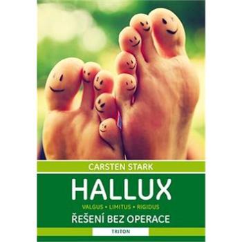 Hallux Řešení bez operace: Valgus, limitus, rigidus (978-80-7553-640-2)