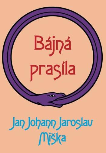 Bájná prasíla - Jan Johann Jaroslav Miška - e-kniha