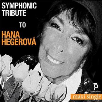 Hegerová Hana: Symphonic Tribute to Hana Hegerová (maxi single) - CD (8594189130150)