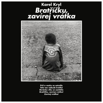 Karel Kryl: Bratříčku, zavírej vrátka (Vinyl LP)