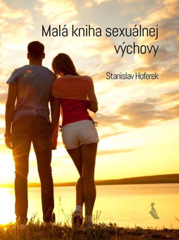 Malá kniha sexuálnej výchovy - Stanislav Hoferek - e-kniha