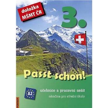 Passt schon! 3. díl: Učebnice a pracovní sešit. Němčina pro střední školy (978-80-86195-96-4)