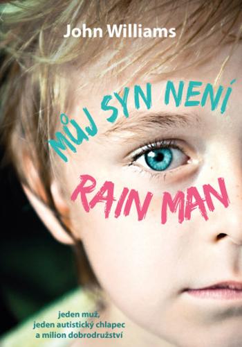 Můj syn není Rain Man - John Williams - e-kniha