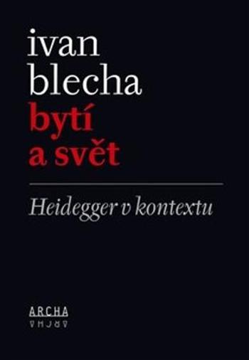 Bytí a svět - Blecha Ivan