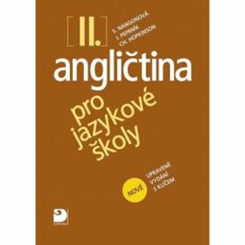 Angličtina pro jazykové školy II. - Nová - Učebnice - Jaroslav Peprník, Stella Nangonová