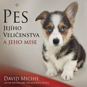 Pes Jejího Veličenstva a jeho mise - David Michie - audiokniha