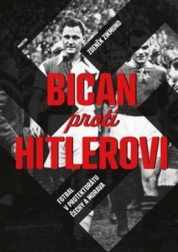 Bican proti Hitlerovi - Zikmund Zdeněk