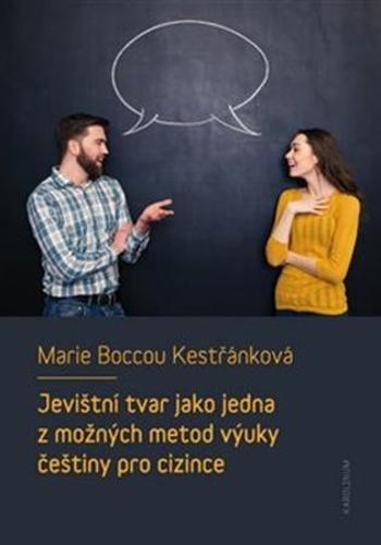 Jevištní tvar jako jedna z možných metod výuky češtiny pro cizince - Boccou Kestřánková Marie