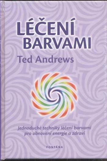 Léčení barvami - Andrews Ted