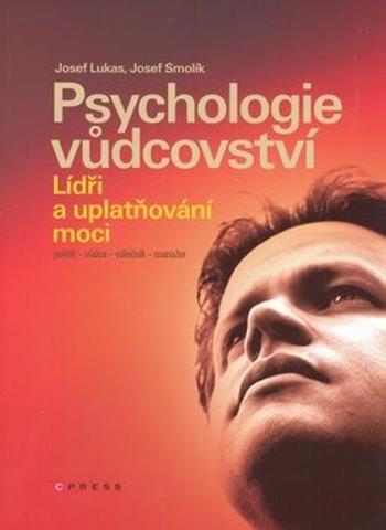 Psychologie vůdcovství - Josef Smolík, Josef Lukas
