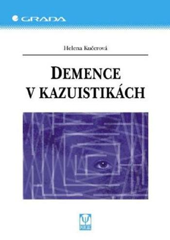 Demence v kazuistikách - Helena Kučerová - e-kniha