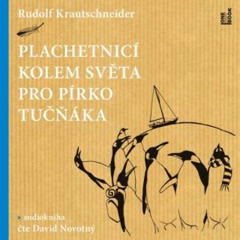 Plachetnicí kolem světa pro pírko tučňáka - Rudolf Krautschneider - audiokniha