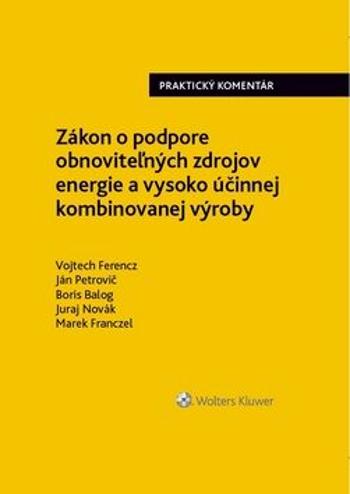 Zákon o podpore obnoviteľných zdrojov energie a vysoko účinnej kombin. výroby - Ján Petrovič, Boris Balog, Vojtech Ferencz