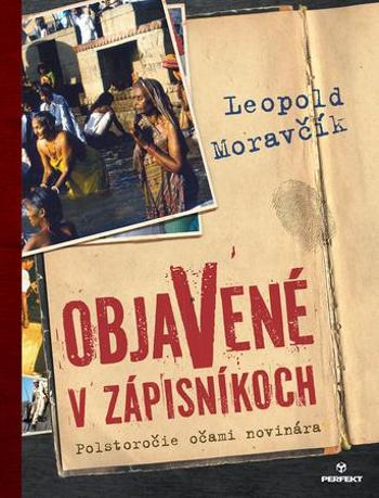 Objavené v zápisníkoch - Moravčík Leopold