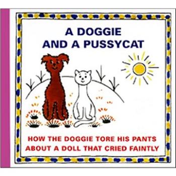 A Doggie and a Pussycat How the doggie tore his pants: About a doll that cried faintly (978-80-7340-040-8)