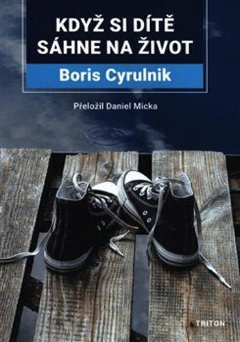 Když si dítě sáhne na život - Boris Cyrulnik