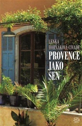 Provence jako sen - Horňáková Civade Lenka