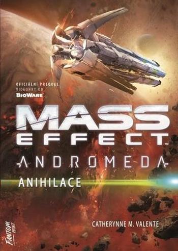 Mass Effect Andromeda  Anihilace - Valente Catherynne M.