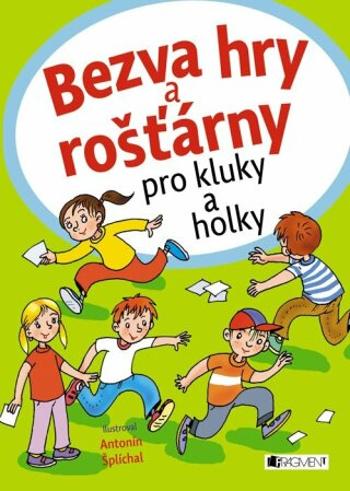 Bezva hry a rošťárny pro kluky a holky - Antonín Šplíchal - e-kniha